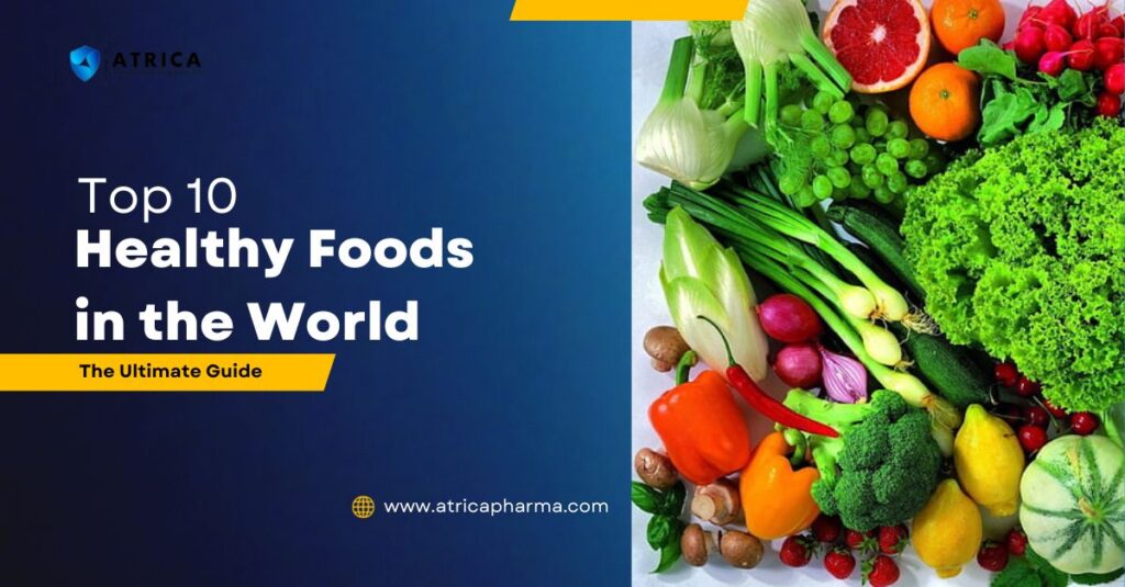 The Ultimate Guide to the Top 10 Most Healthy Foods in the World.