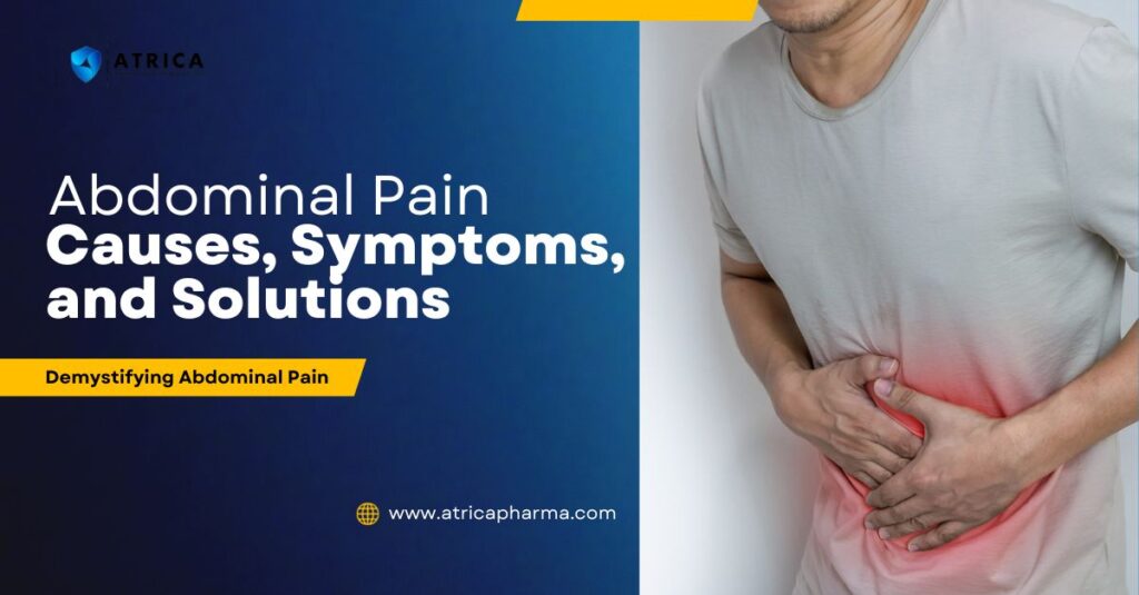Demystifying Abdominal Pain: Causes, Symptoms, and Solutions