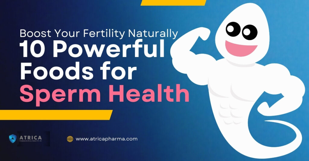 10 Powerful Foods for Sperm Health: Boost Your Fertility Naturally