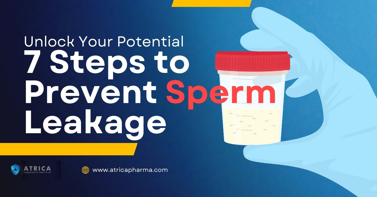 7 Steps to Prevent Sperm Leakage – Unlock Your Potential